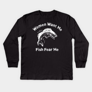 Women Want Me Fish Fear Me Kids Long Sleeve T-Shirt